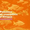 Boutiques de musées Catalogues D'Exposition-Album Poissons et crocodiles d'Afrique
