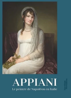 Boutiques de musées Catalogues D'Exposition-Andrea Appiani : Le peintre de Napoléon en Italie - Catalogue d'exposition