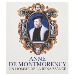 Boutiques de musées Anne de Montmorency - Un homme de la Renaissance