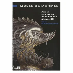 Boutiques de musées Livres Anglais Et Étranger|Guides De Musées-Armes et armures de saint Louis à Louis XIII - Trésors du département ancien - Musée de l'Armée