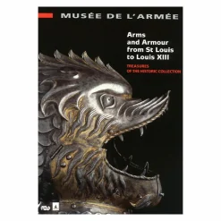 Boutiques de musées Livres Anglais Et Étranger|Guides De Musées-Armes et armures de saint Louis à Louis XIII - Trésors du département ancien - Musée de l'Armée