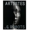 Discount Boutiques de musées Artistes et robots - Catalogue d'exposition