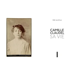 Discount Boutiques de musées Camille Claudel. Sa vie. Nouvelle édition