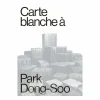 Sale Boutiques de musées Carte blanche à Park Dong-Soo - Catalogue d'exposition