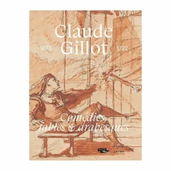 Boutiques de musées Catalogues D'Exposition-Catalogue d'exposition Claude Gillot (1673-1722). Comédies, fables et arabesques