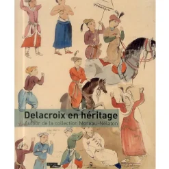 Boutiques de musées Catalogues D'Exposition-Catalogue d'exposition Delacroix en héritage - Autour de la collection Moreau-Nélaton