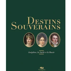 Boutiques de musées Catalogues D'Exposition-Catalogue d'exposition Destins souverains - Joséphine, la Suède et la Russie