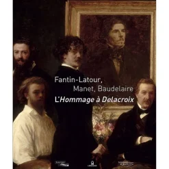 Boutiques de musées Catalogues D'Exposition-Catalogue d'exposition Fantin-Latour, Manet, Baudelaire. L'Hommage à Delacroix