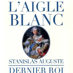 Sale Boutiques de musées Catalogue d'exposition L'Aigle Blanc. Stanislas Auguste, dernier roi de Pologne collectionneur et mécène au siècle des Lumières