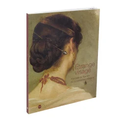 Boutiques de musées Catalogue d'exposition Étrange visage - Portraits et figures de la collection Magnin