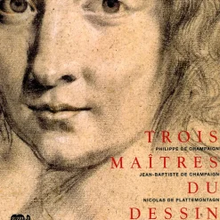 Boutiques de musées Catalogues D'Exposition-Catalogue d'exposition Trois maîtres du dessin Philippe de Champaigne, Jean-Baptiste de Champaigne, Nicolas de Plattemontagne