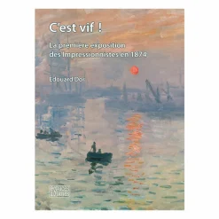 Boutiques de musées Littérature & Essais-C'est vif ! La première exposition des Impressionnistes en 1874