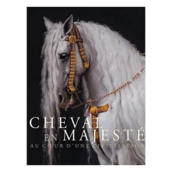 Boutiques de musées Catalogues D'Exposition-Cheval en majesté - Au cœur d'une civilisation - Catalogue de l'exposition