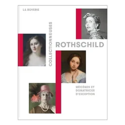 Boutiques de musées Catalogues D'Exposition-Collectionneuses Rothschild. Mécènes et donatrices d'exception - Catalogue d'exception