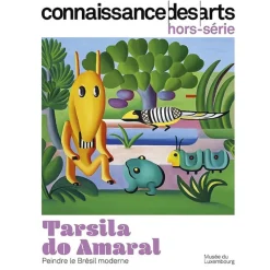 Outlet Boutiques de musées Connaissance des Arts Hors-Série / Tarsila do Amaral. Peindre le Brésil moderne - Musée du Luxembourg