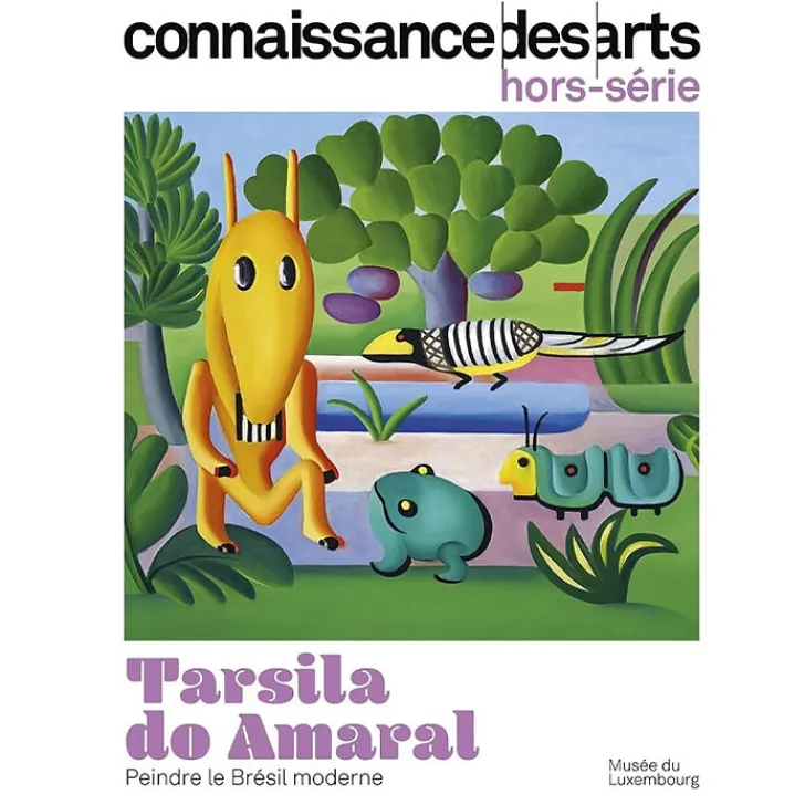Outlet Boutiques de musées Connaissance des Arts Hors-Série / Tarsila do Amaral. Peindre le Brésil moderne - Musée du Luxembourg
