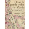 Boutiques de musées Livres D'Art-Dans la garde-robe de Marie-Antoinette