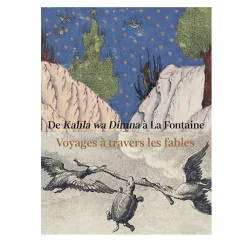 Boutiques de musées Catalogues D'Exposition-De Kalīla wa Dimna à La Fontaine - Voyage à travers les fables - Catalogue de l'exposition
