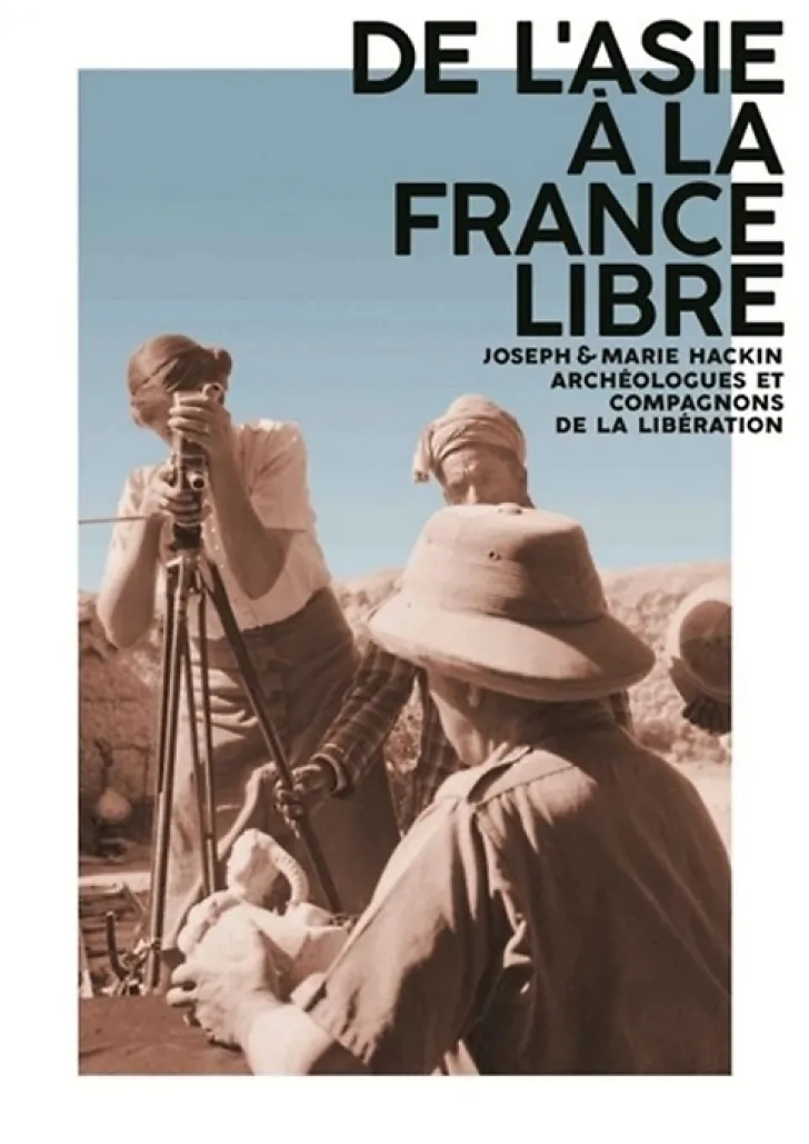 Boutiques de musées Catalogues D'Exposition-De l'Asie à la France libre : Joseph & Marie Hackin, archéologues et compagnons de la Libération - Catalogue de l'exposition