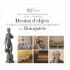 Boutiques de musées Catalogues D'Exposition-Destins d'objets - 12 Objets témoins du destin exceptionnel des Bonaparte - Album d'exposition