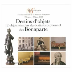 Boutiques de musées Catalogues D'Exposition-Destins d'objets - 12 Objets témoins du destin exceptionnel des Bonaparte - Album d'exposition