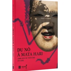 Boutiques de musées Catalogues D'Exposition-Du Nô à Mata Hari 2000 ans de théâtre en Asie - Catalogue d'exposition