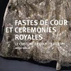 Best Boutiques de musées Fastes de cour et cérémonies royales