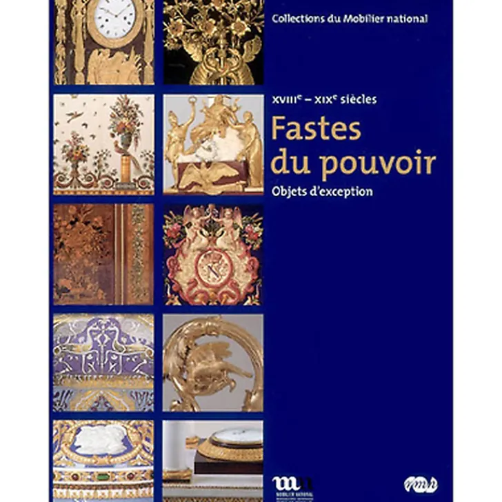 Boutiques de musées Catalogues D'Exposition-Fastes du pouvoir - Objets d'exception XVIIIe - XIXe siècles