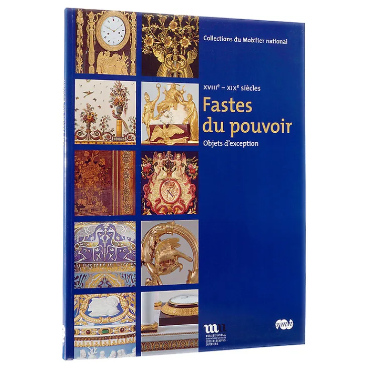Boutiques de musées Catalogues D'Exposition-Fastes du pouvoir - Objets d'exception XVIIIe - XIXe siècles