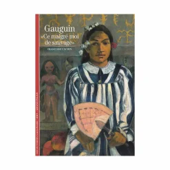 Sale Boutiques de musées Gauguin. « Ce malgré moi de sauvage » - Découvertes Gallimard (n° 49)