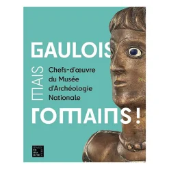 Outlet Boutiques de musées Gaulois, mais Romains ! Chefs-d'œuvre du musée d'Archéologie nationale - Catalogue d'exposition