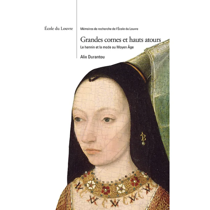 Boutiques de musées Littérature & Essais-Grandes cornes et hauts atours. Le hennin et la mode au Moyen Âge