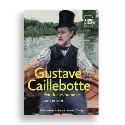 Boutiques de musées Gustave Caillebotte, Peindre les hommes - Carnet d'expo