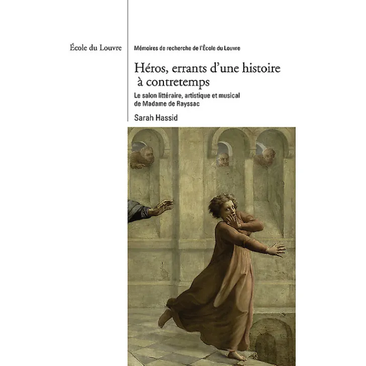 Hot Boutiques de musées Héros, errants d'une histoire à contretemps - Le salon littéraire, artistique et musical de Madame de Rayssac