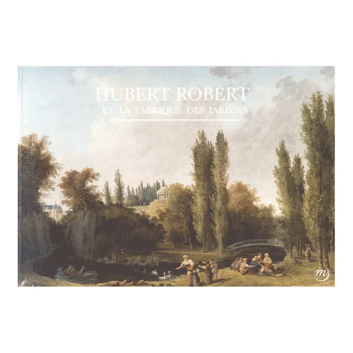 Boutiques de musées Catalogues D'Exposition-Hubert Robert et la fabrique des jardins