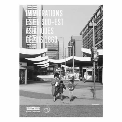 New Boutiques de musées Immigrations est et sud-est asiatiques depuis 1860 - Catalogue d'exposition
