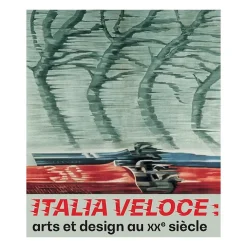 Boutiques de musées Catalogues D'Exposition-Italia Veloce : arts et design au XXe siècle - Catalogue de l'exposition