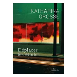 Boutiques de musées Catalogues D'Exposition-Katharina Grosse. Déplacer les étoiles - Catalogue de l'exposition