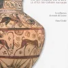 Boutiques de musées Histoire, Géographie Et Sciences-La céramique de la Grèce de l'est - Le style des chèvres sauvages : La collection du musée du Louvre