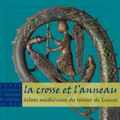 Boutiques de musées Catalogues D'Exposition-La crosse et l'anneau - Éclats médiévaux du trésor de Lescar