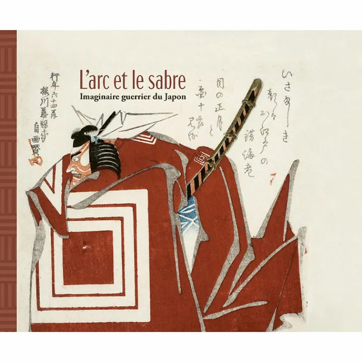 Boutiques de musées Catalogues D'Exposition-L'arc et le sabre. Imaginaire guerrier du Japon - Catalogue d'exposition