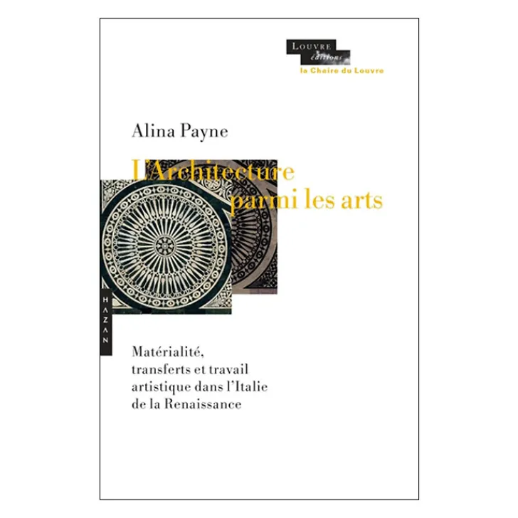 Boutiques de musées Histoire, Géographie Et Sciences-L'architecture parmi les arts - Matérialité, transferts et travail artistique dans l'Italie de la Renaissance