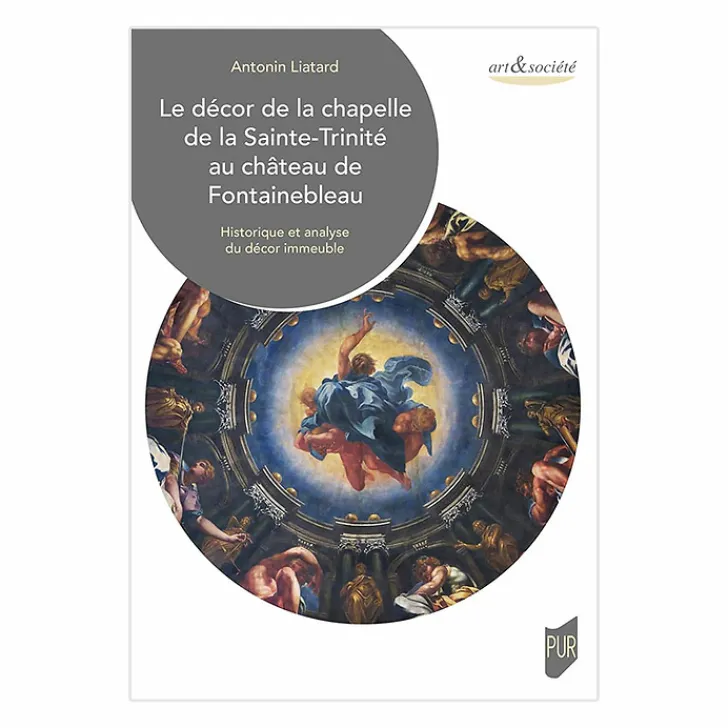 Boutiques de musées Livres D'Art-Le décor de la chapelle de la Sainte-Trinité au château de Fontainebleau - Historique et analyse du décor immeuble