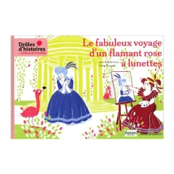 Discount Boutiques de musées Le fabuleux voyage d'un flamant rose à lunettes - Drôles d'histoires au château de Versailles