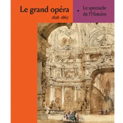 Clearance Boutiques de musées Le grand opéra 1828-1867 - Le spectacle de l'histoire - Catalogue d'exposition