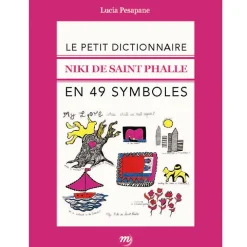 Boutiques de musées Monographies-Le petit dictionnaire Niki de Saint Phalle en 49 symboles