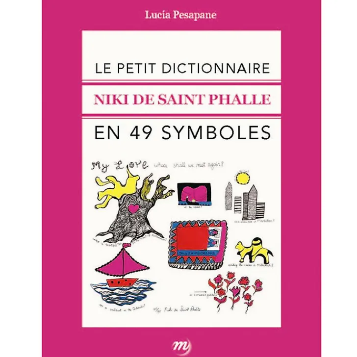 Boutiques de musées Monographies-Le petit dictionnaire Niki de Saint Phalle en 49 symboles
