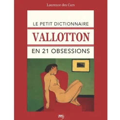 Boutiques de musées Le petit dictionnaire Vallotton en 21 obsessions
