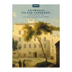 Clearance Boutiques de musées Le prince Victor Napoléon, donateur de la maison Bonaparte - Catalogue de l'exposition