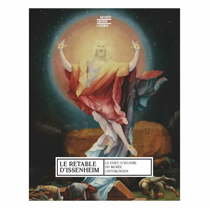 Boutiques de musées Guides De Musées-Le Retable d'Issenheim - Le chef-d'œuvre du musée Unterlinden - Nouvelle édition